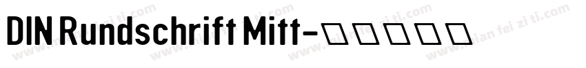 DIN Rundschrift Mitt字体转换